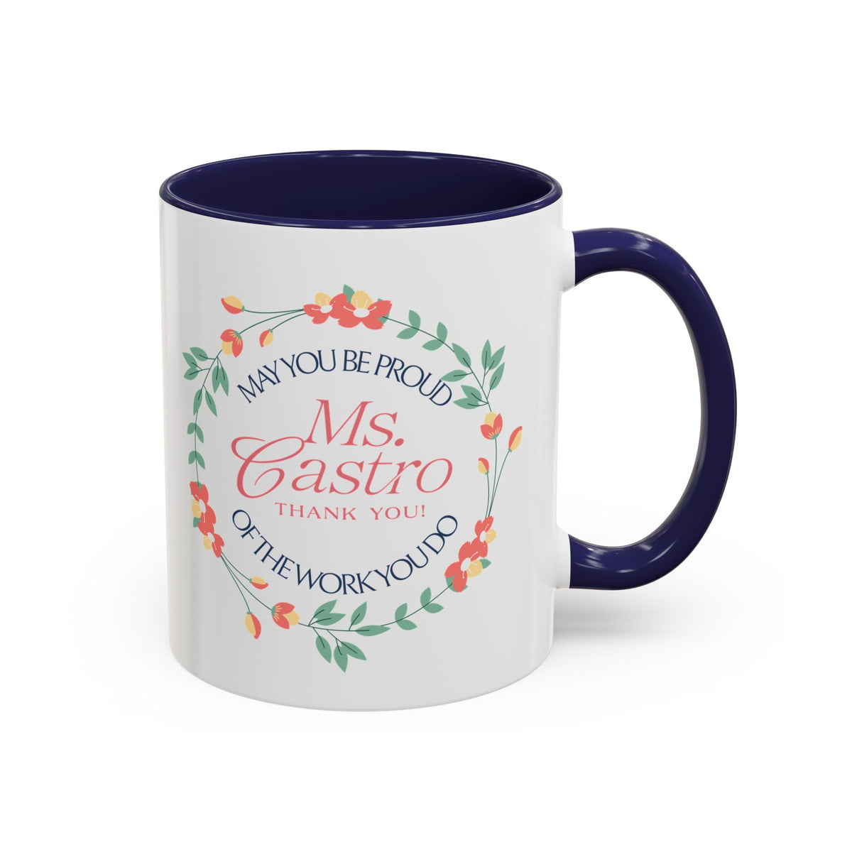 Personalized “May You Be Proud” Floral Accent Mug – Custom Name Gift for Teachers, Mentors & Helpers Affordable ABA Materials
