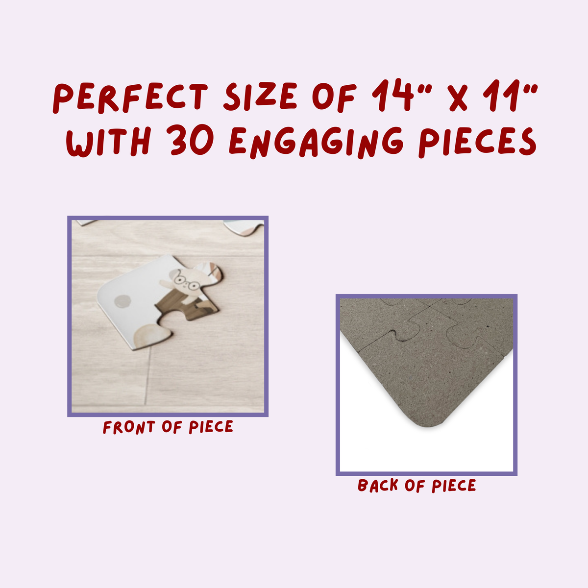 Close-up graphic showing the front and back of a jigsaw puzzle piece, highlighting printed artwork on the front and plain chipboard backing, with text indicating puzzle size and piece count.