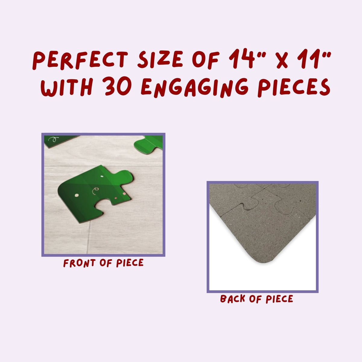 Close-up graphic showing the front and back of a jigsaw puzzle piece, highlighting printed artwork on the front and plain chipboard backing, with text indicating puzzle size and piece count.