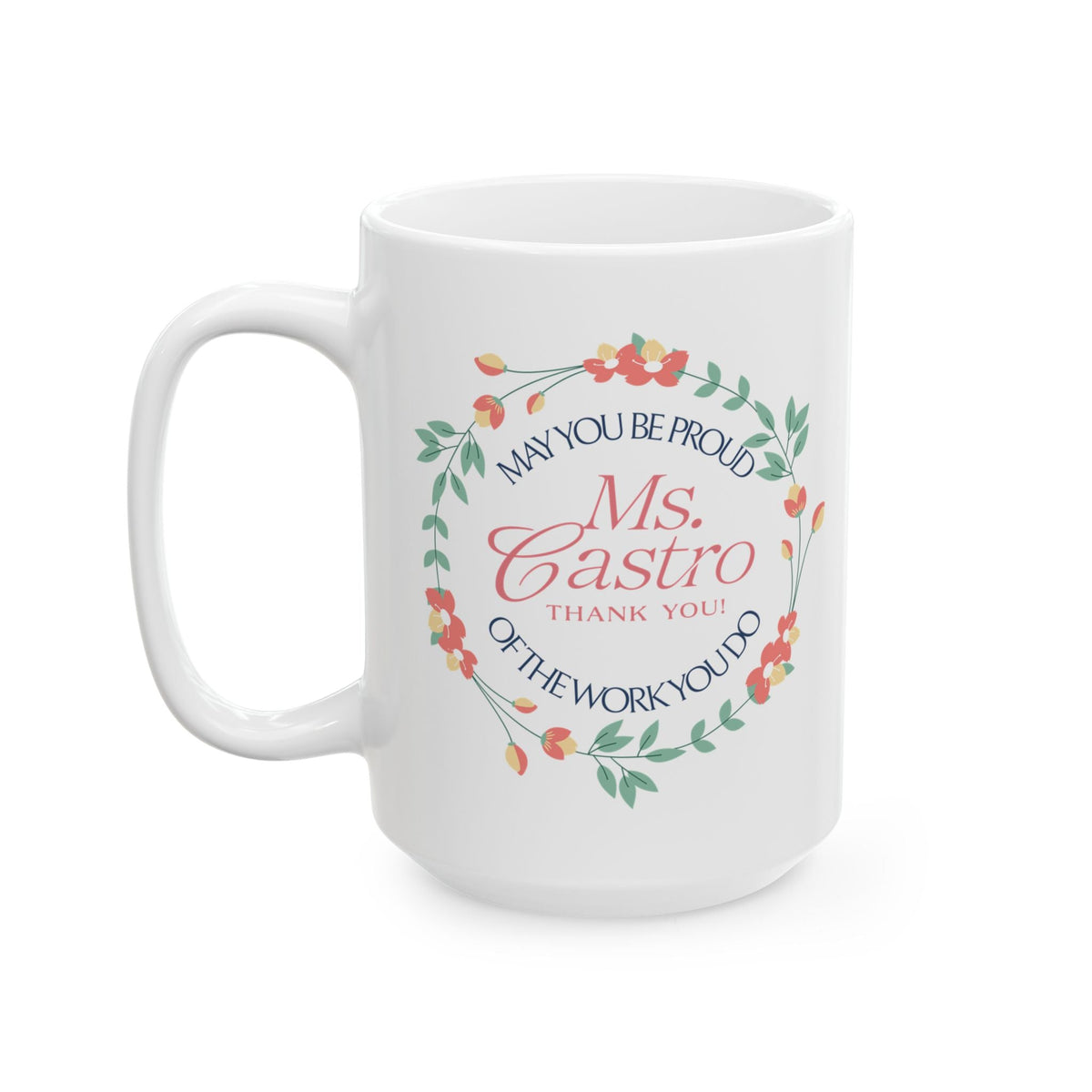 Custom Floral Name Mug “May You Be Proud of the Work You Do” Personalized Thank-You Gift Affordable ABA Materials