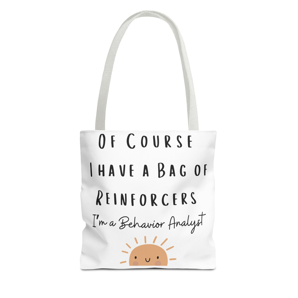 Behavior Analyst Tote: Of Course I Have a Bag of Reinforcers Cute Tote for ABA Session Printify