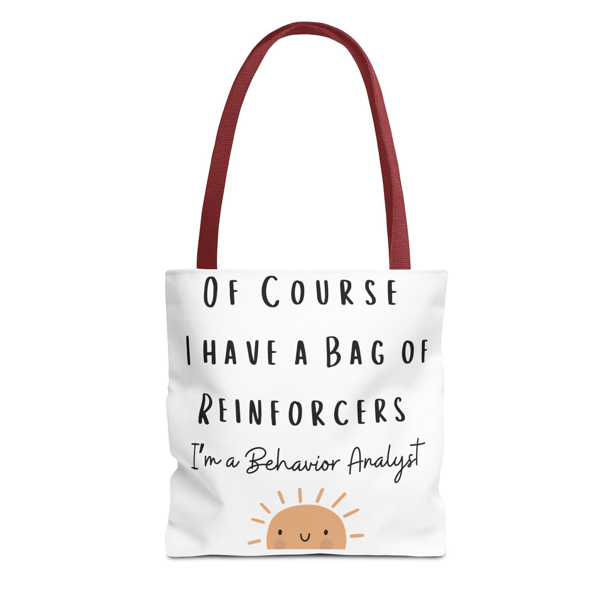Behavior Analyst Tote: Of Course I Have a Bag of Reinforcers Cute Tote for ABA Session Printify