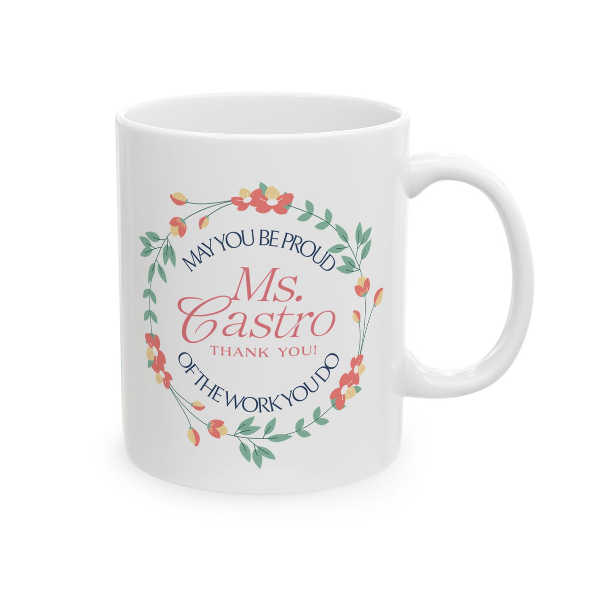 Custom Floral Name Mug “May You Be Proud of the Work You Do” Personalized Thank-You Gift Printify