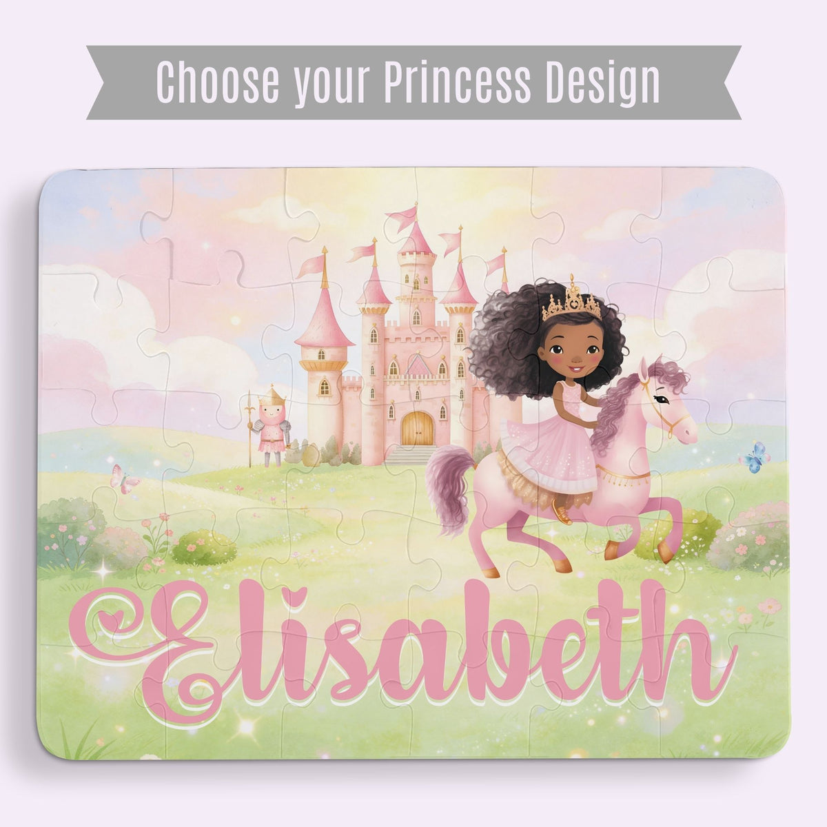 Completed 30-piece personalized princess puzzle featuring a soft pastel fairytale scene with a princess on horseback, pink castle, flowers, sky, and a customizable child’s name across the bottom. With a banner that says "choose your princess design"