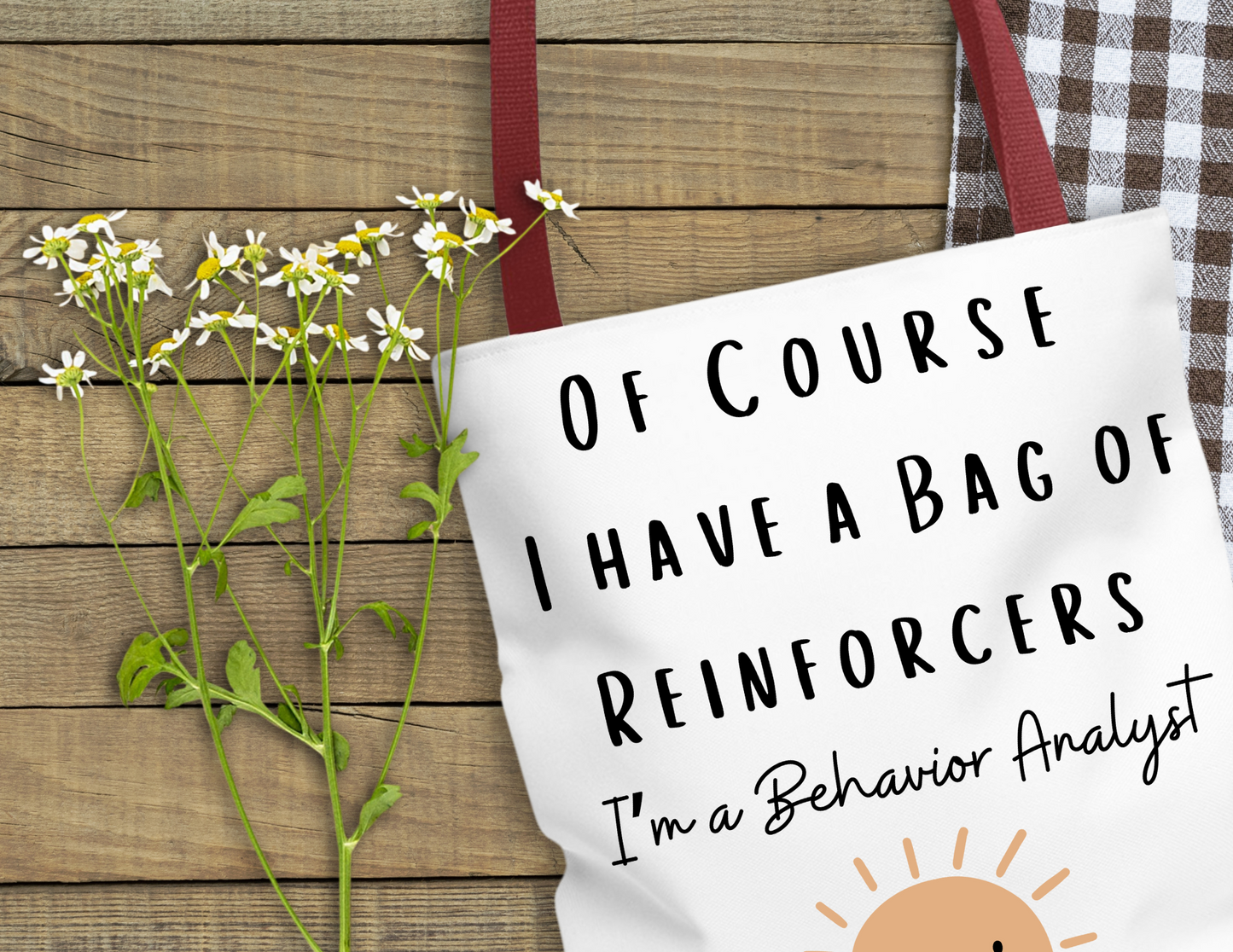 Behavior Analyst Tote: Of Course I Have a Bag of Reinforcers Cute Tote for ABA Session Printify