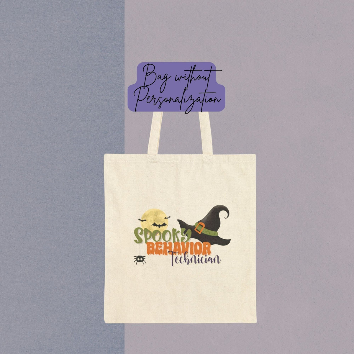 Halloween tote bag showing the “Spooky Behavior Technician” witch-themed design without a personalized name on the front of the bag.