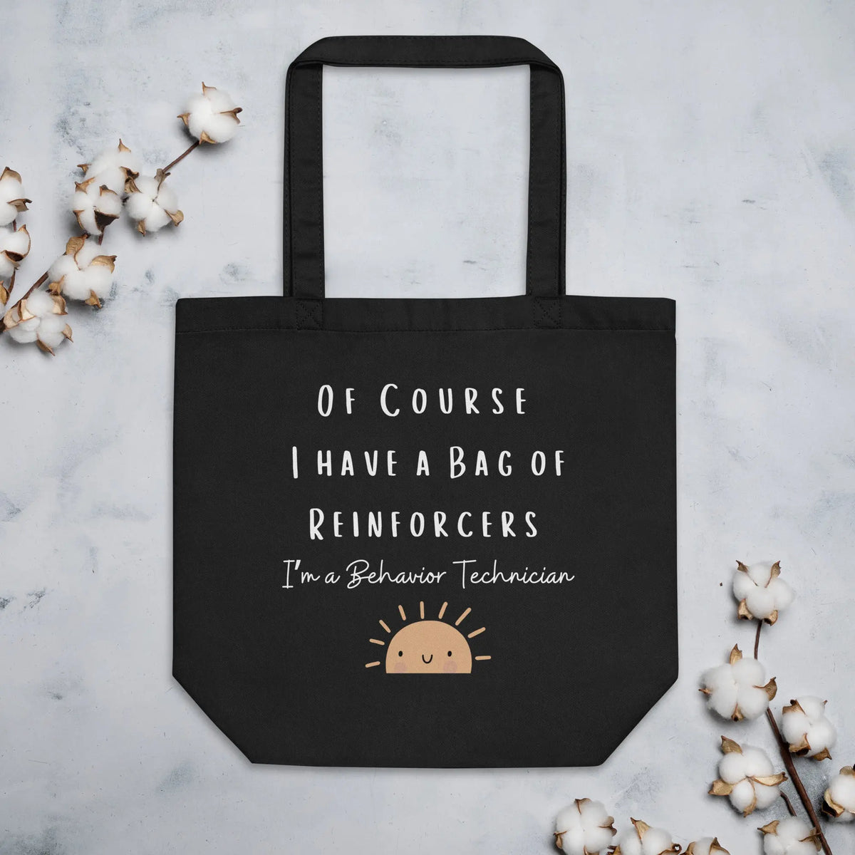 Funny Behavior Technician Tote Bag: 'Of course I have reinforcers' - Perfect Gift for ABA Therapists Behavior Tech Gift Cute Tote Eco Tote Bag Affordable ABA Materials