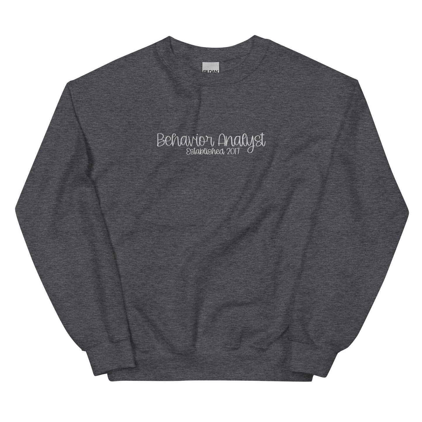 Embroidered Behavior Analyst Established in Custom Year Unisex Sweatshirt Affordable ABA Materials