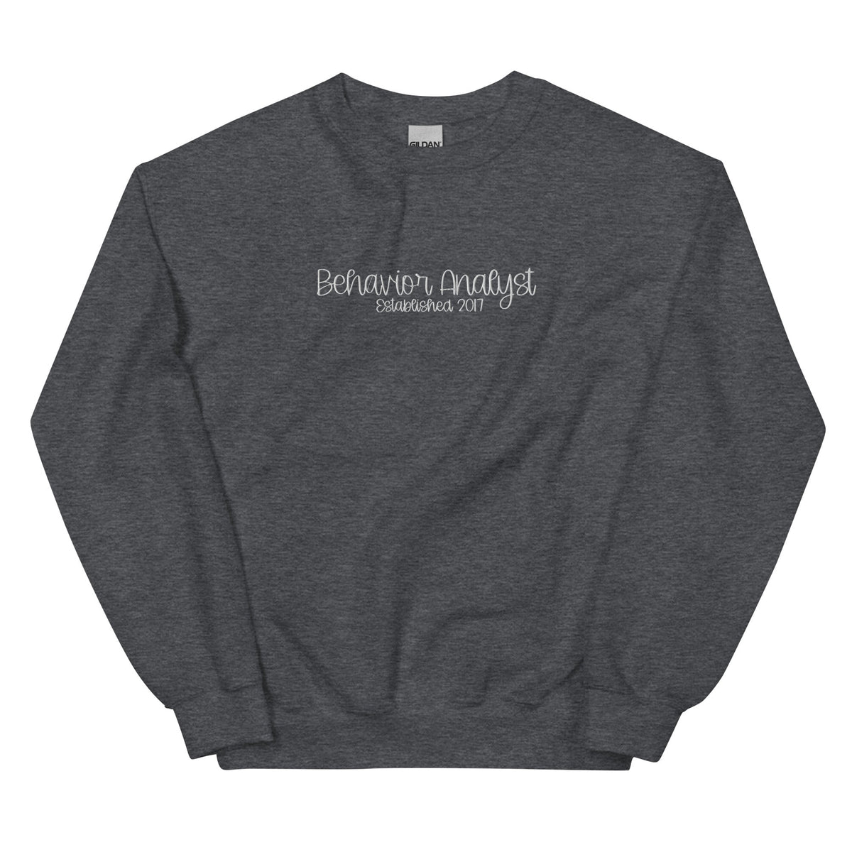 Embroidered Behavior Analyst Established in Custom Year Unisex Sweatshirt Affordable ABA Materials