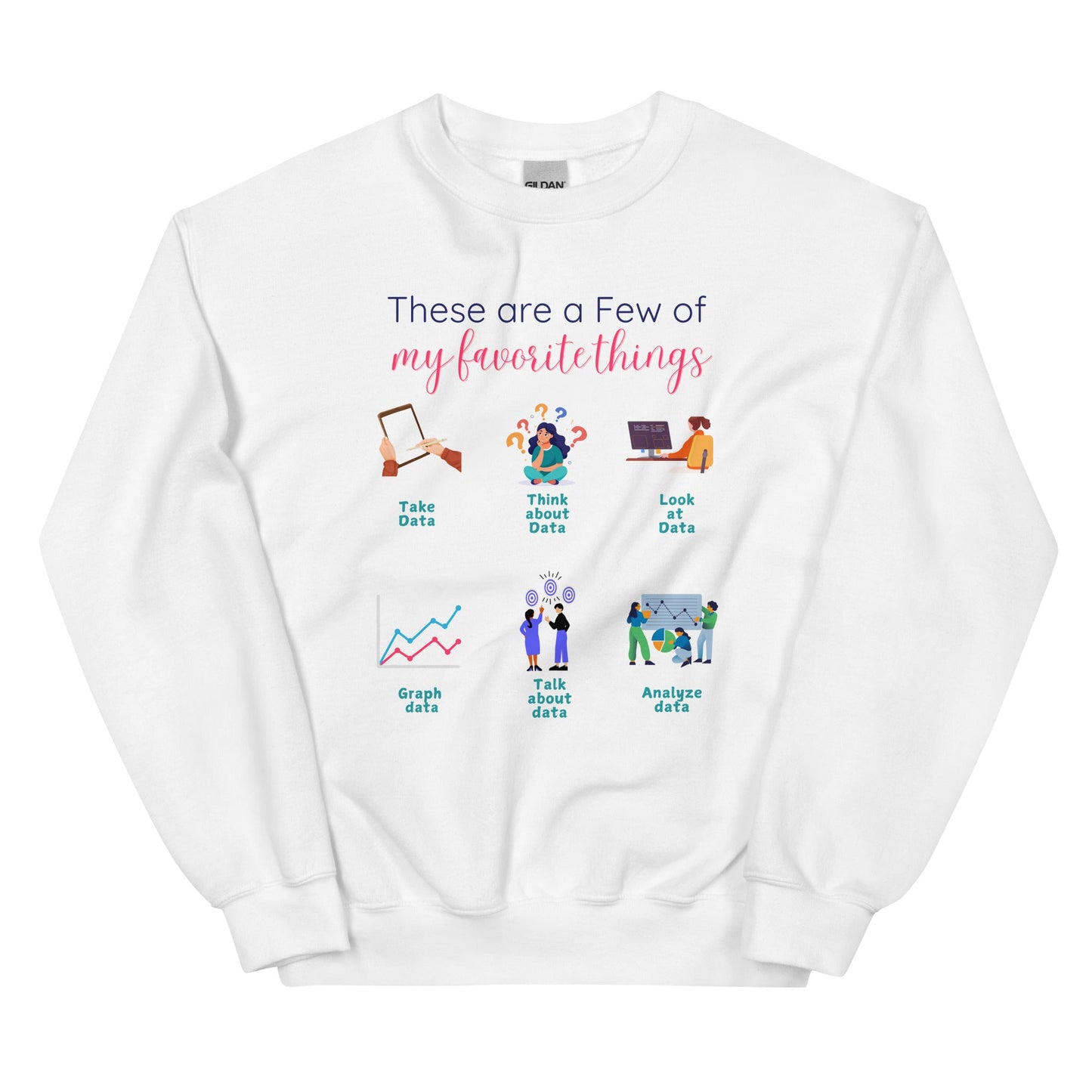 "These Are a Few of My Favorite Things - Data Edition" Unisex Sweater Affordable ABA Materials