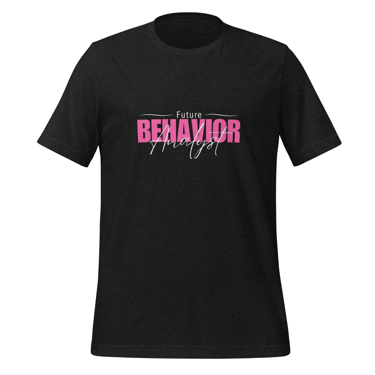 Future Behavior Analyst Shirt - Ideal Gift for a Student of Behavior Analysis Unisex Fit Affordable ABA Materials
