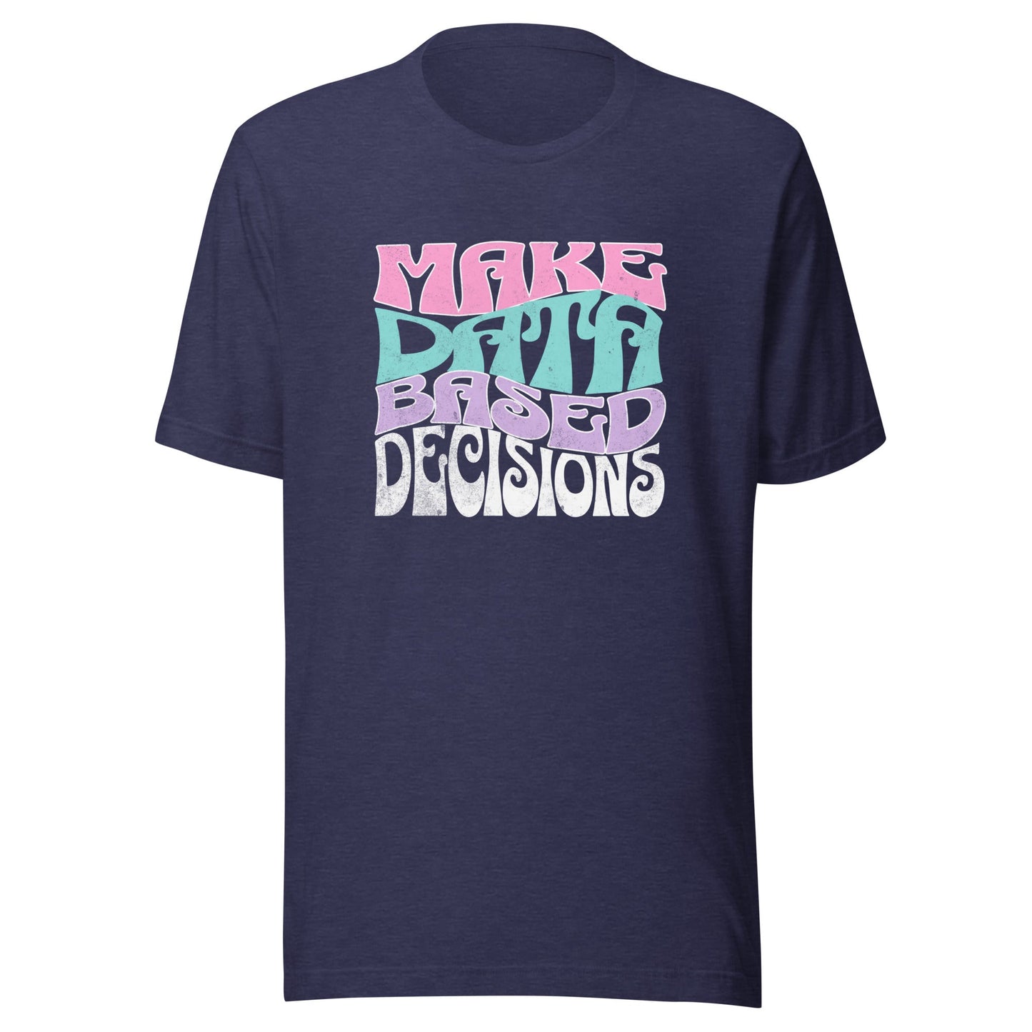 Make Data Based Decisions Unisex T-Shirt – Retro Tee for ABA Professionals, Analysts & Educators Affordable ABA Materials