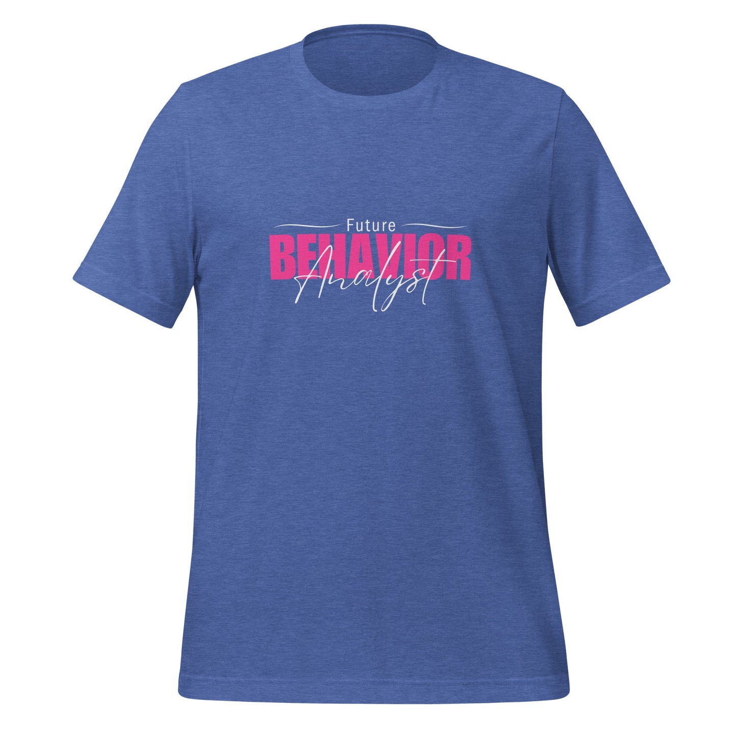 Future Behavior Analyst Shirt - Ideal Gift for a Student of Behavior Analysis Unisex Fit Affordable ABA Materials