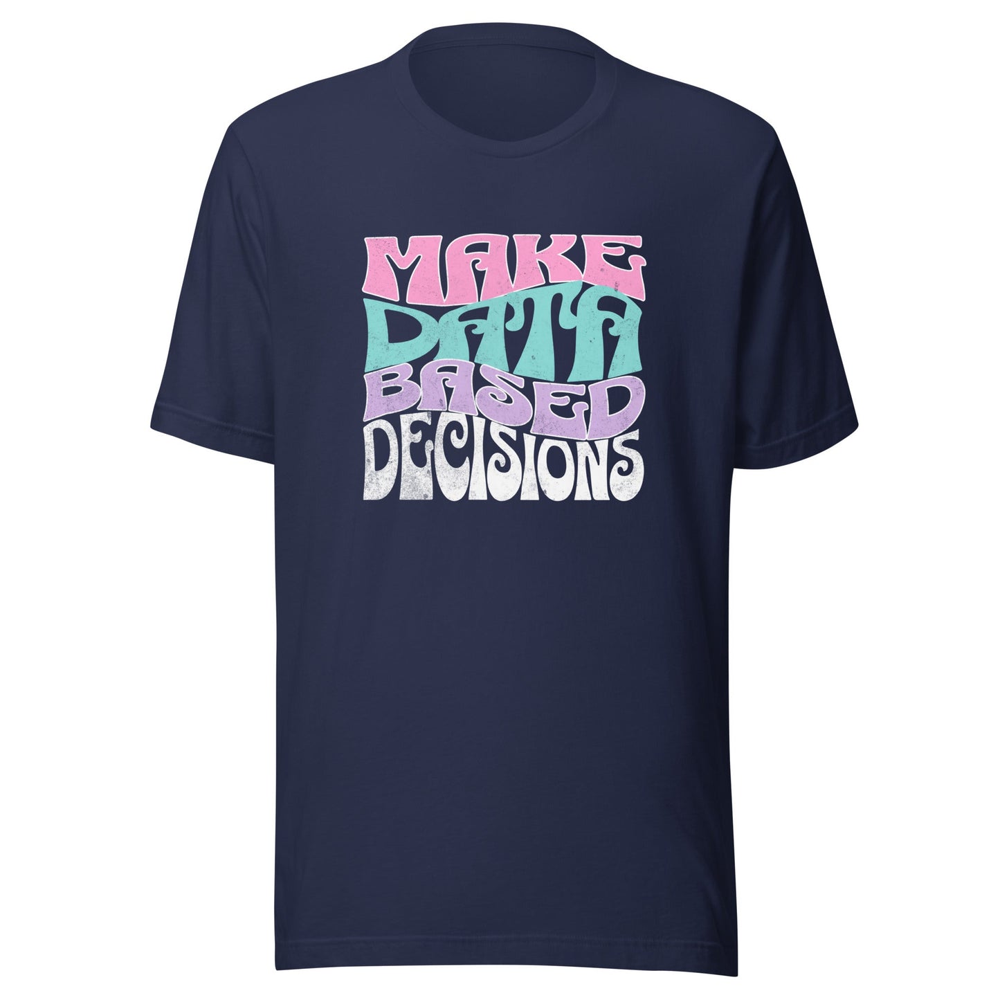 Make Data Based Decisions Unisex T-Shirt – Retro Tee for ABA Professionals, Analysts & Educators Affordable ABA Materials