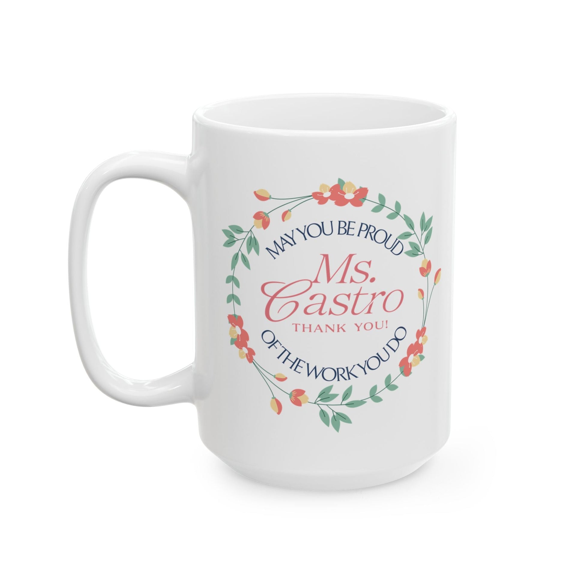Custom Floral Name Mug  “May You Be Proud of the Work You Do” Personalized Thank-You Gift Affordable ABA Materials