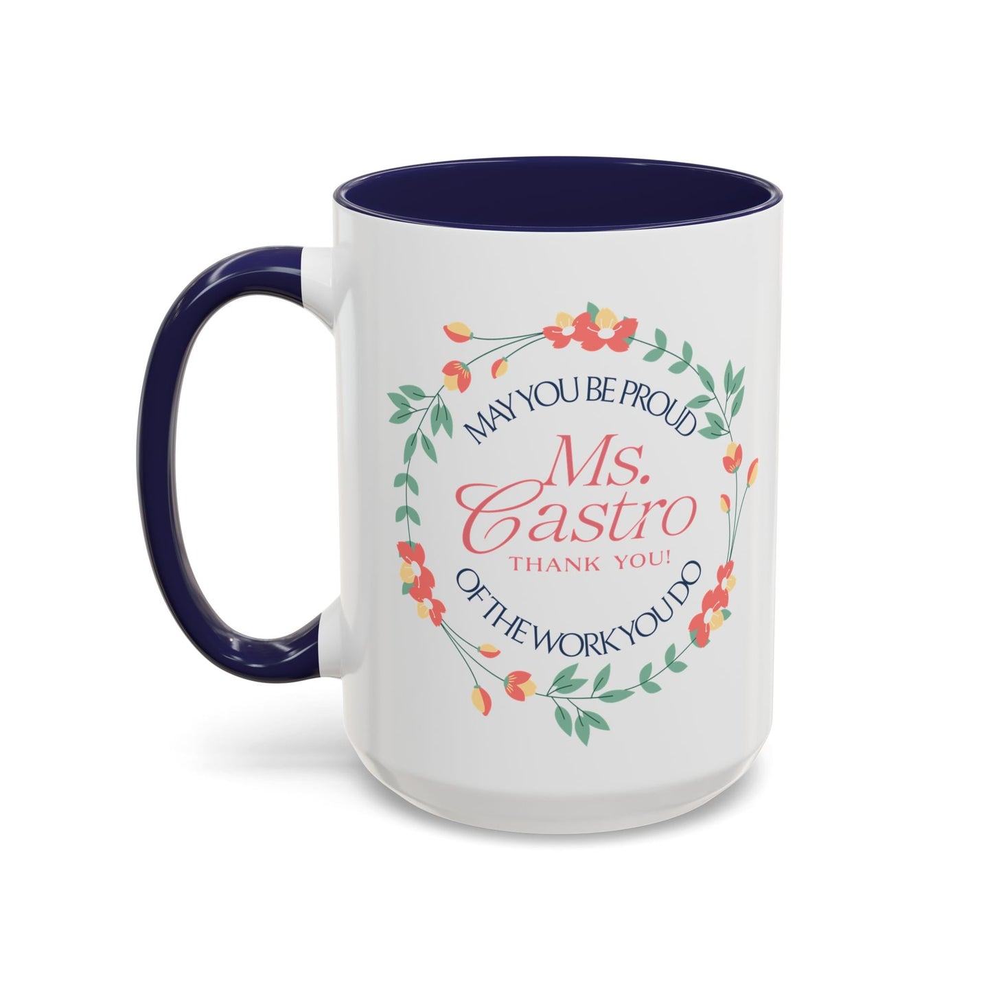 Personalized “May You Be Proud” Floral Accent Mug – Custom Name Gift for Teachers, Mentors & Helpers Affordable ABA Materials