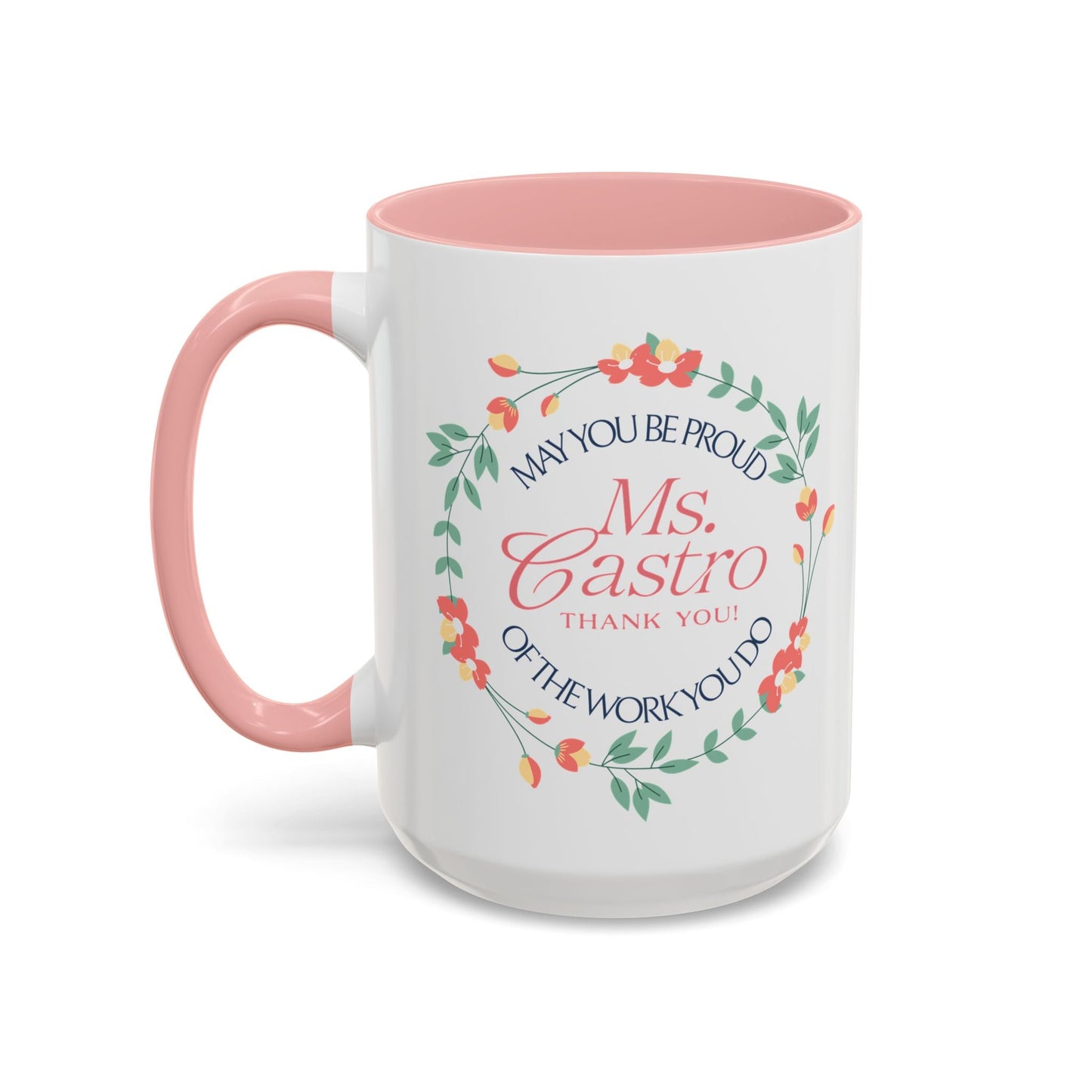 Personalized “May You Be Proud” Floral Accent Mug – Custom Name Gift for Teachers, Mentors & Helpers Affordable ABA Materials