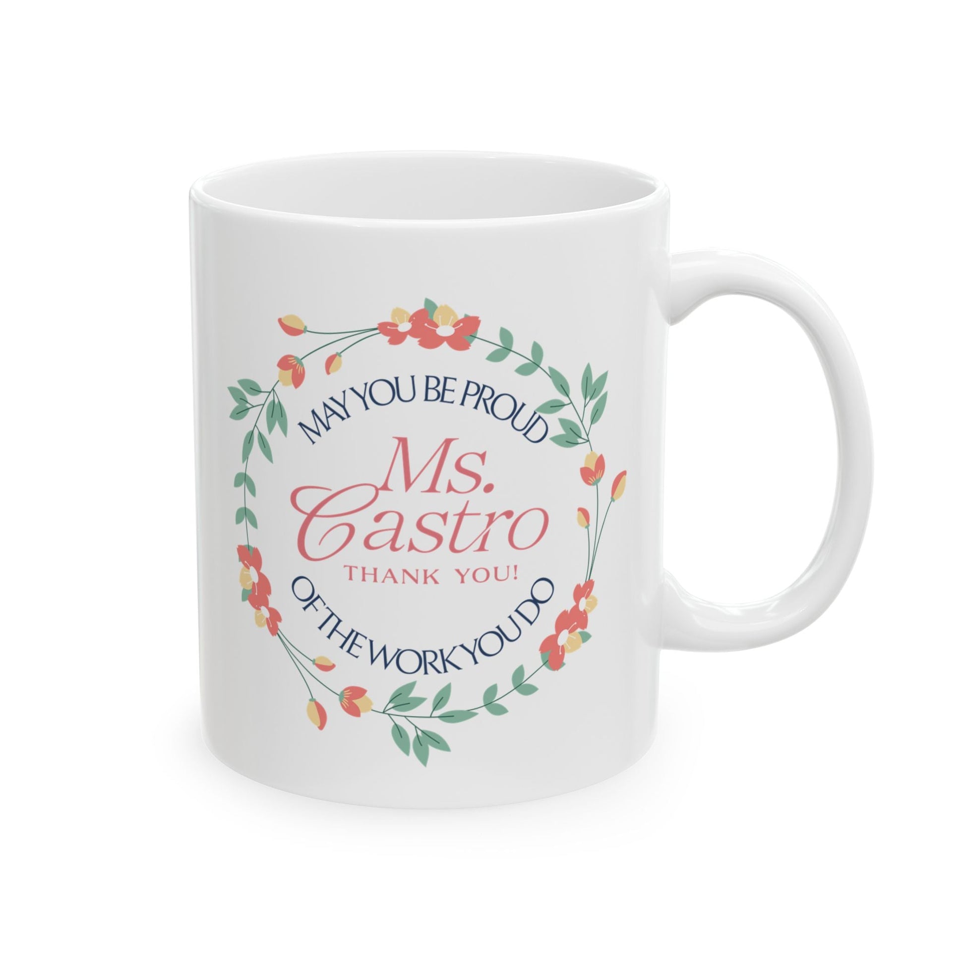 Custom Floral Name Mug  “May You Be Proud of the Work You Do” Personalized Thank-You Gift Printify