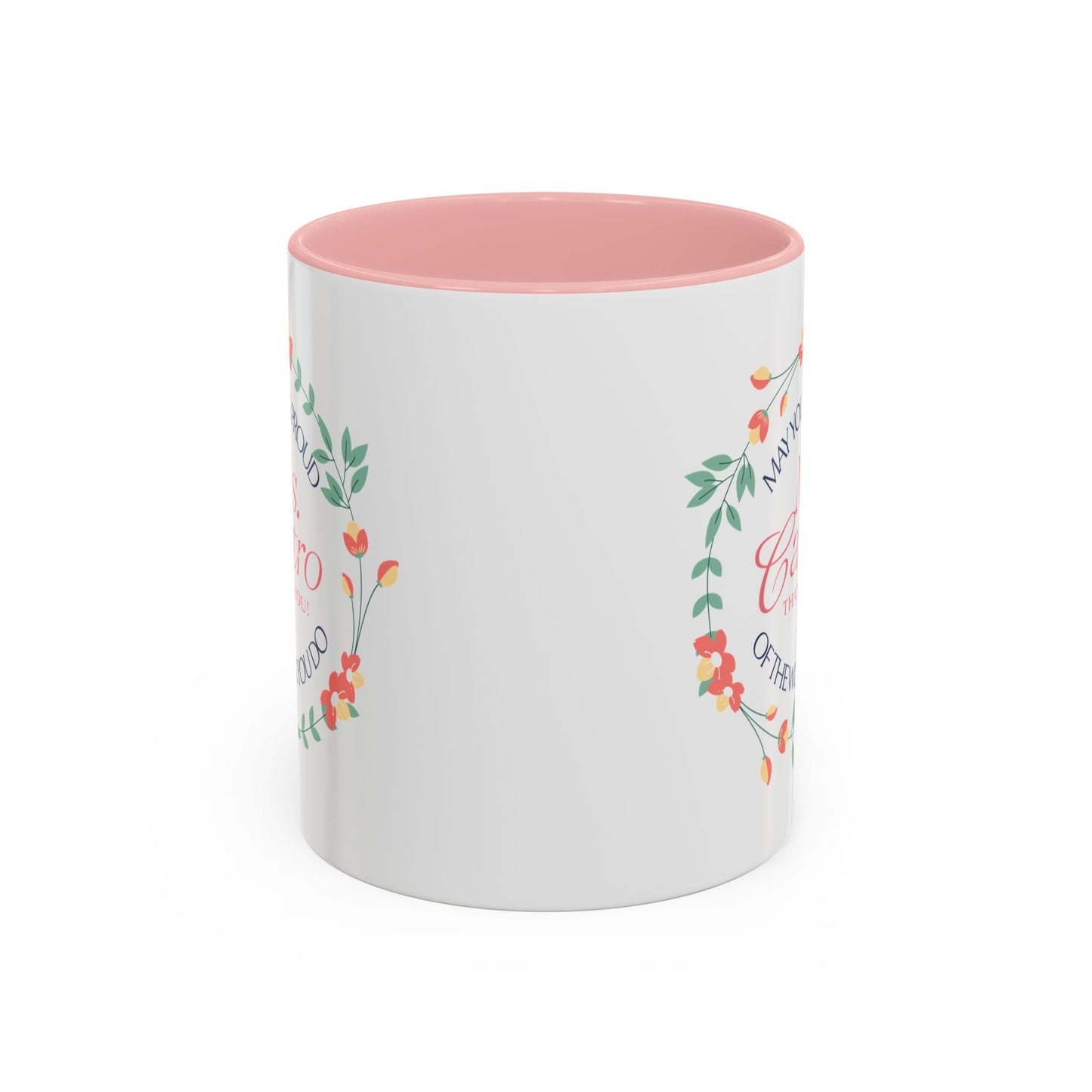 Personalized “May You Be Proud” Floral Accent Mug – Custom Name Gift for Teachers, Mentors & Helpers Printify