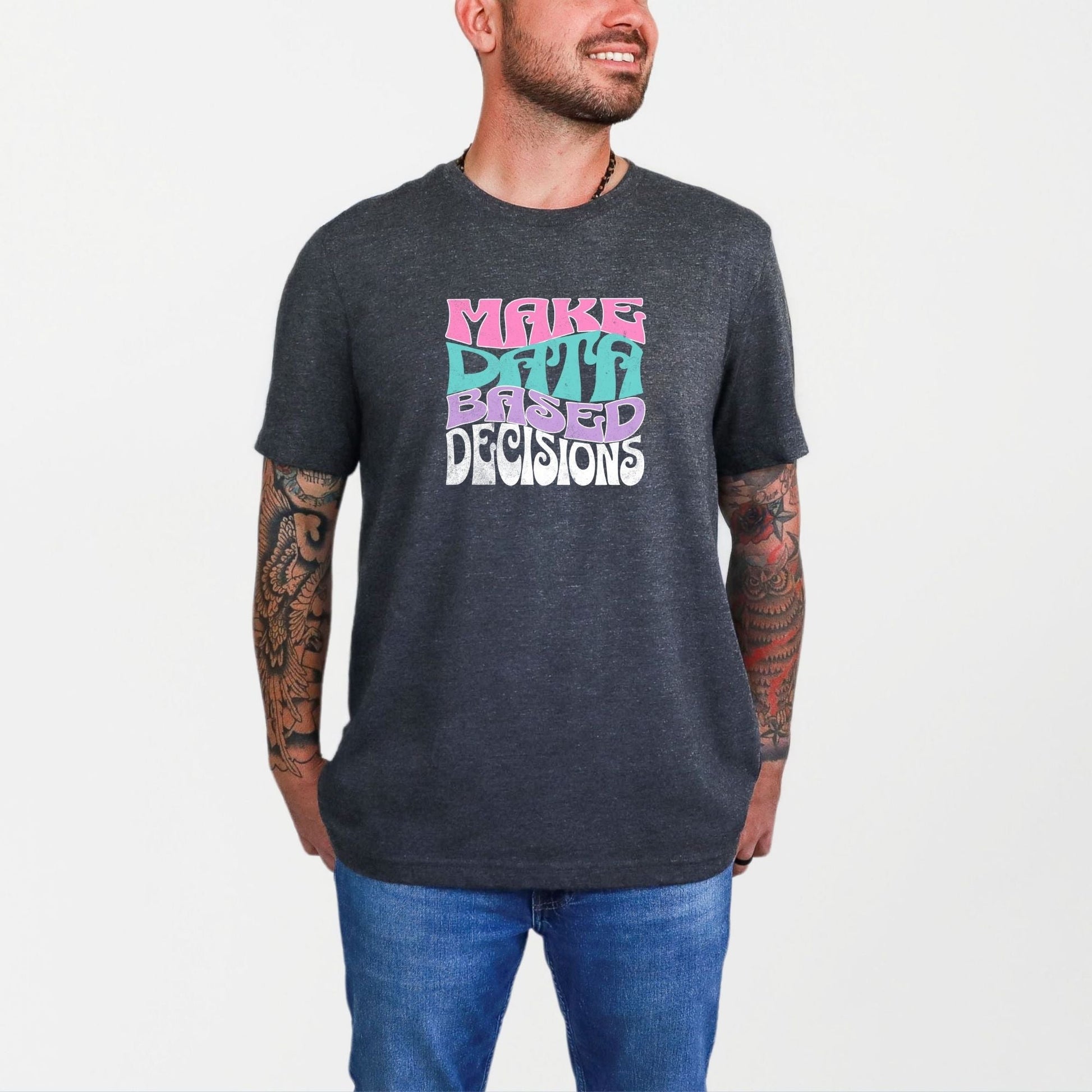 Make Data Based Decisions Unisex T-Shirt – Retro Tee for ABA Professionals, Analysts & Educators Affordable ABA Materials