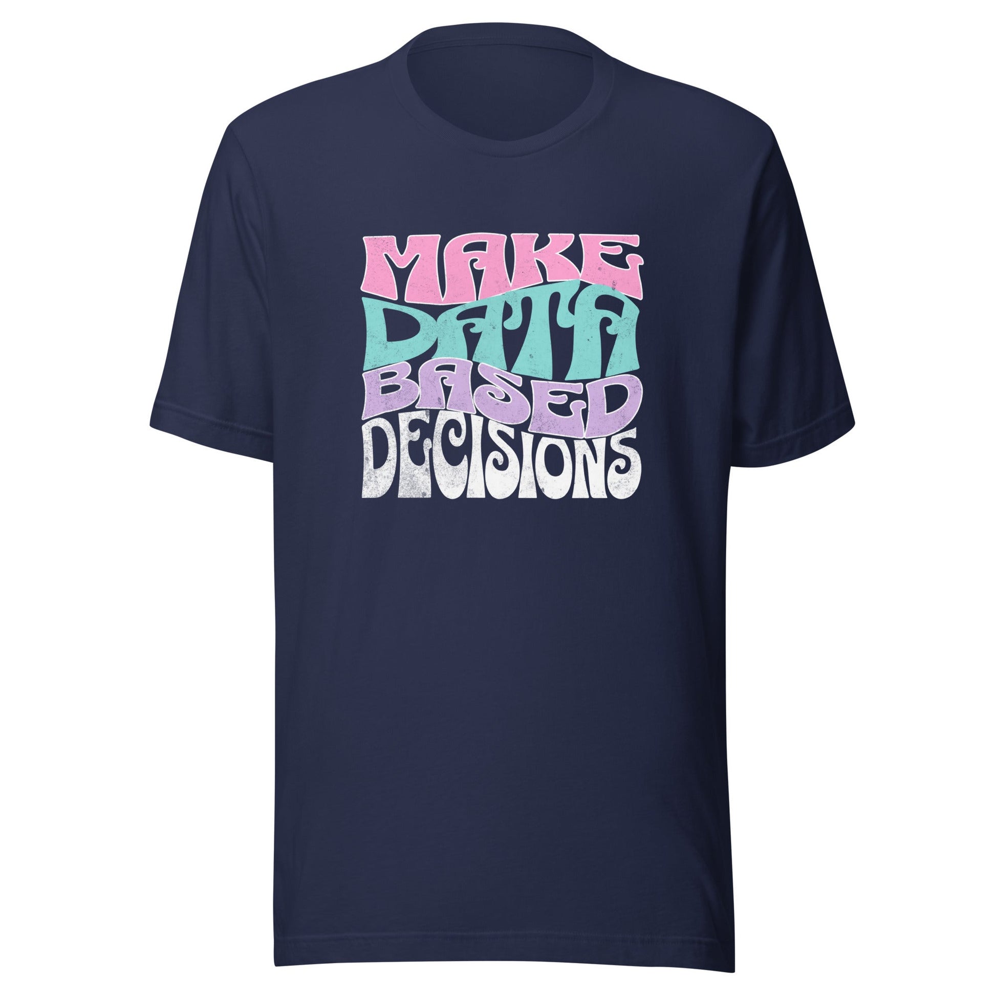 Make Data Based Decisions Unisex T-Shirt – Retro Tee for ABA Professionals, Analysts & Educators Affordable ABA Materials